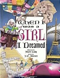 When I Was A Girl . . . I Dreamed (Hardcover)