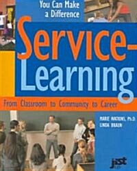 Service-Learning: From Classroom to Community to Career (Paperback)