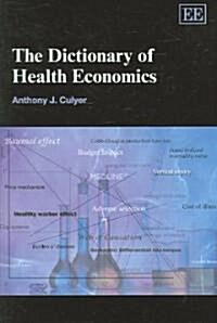 The Dictionary of Health Economics (Hardcover)