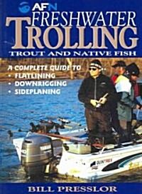 Freshwater Trolling: Trout and Native Fish (Paperback, First)