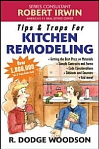 Tips & Traps For Remodeling Your Kitchen (Paperback)