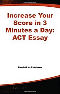 Increase Your Score in 3 Minutes a Day: ACT Essay (Paperback)