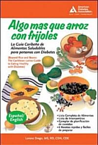 Mas Alla del Arroz Y Las Habichuelas (Beyond Rice and Beans): La Guaa Latino-Caribeaa Para Comer Sano Con Diabetes (Paperback)