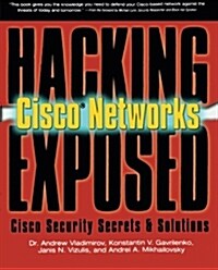 Hacking Exposed Cisco Networks: Cisco Security Secrets & Solutions (Paperback)