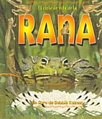 El Ciclo de Vida de La Rana: The Life Cycle of a Frog = Life Cycle of a Frog (Library Binding)