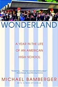 Wonderland: A Year in the Life of an American High School (Paperback)