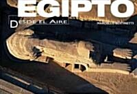 Egipto Desde El Aire: Egypt Flying High, Spanish-Language Edition (Hardcover)