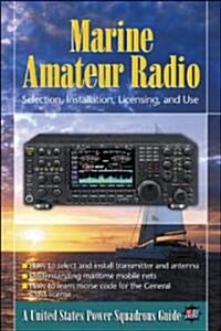 Marine Amateur Radio: Selection, Installation, Licensing, and Use (Spiral)