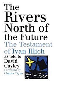 The Rivers North of the Future (Paperback)
