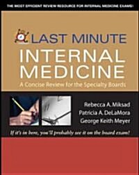 Last Minute Internal Medicine: A Concise Review for the Specialty Boards: A Concise Review for the Specialty Boards (Paperback)
