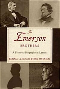 The Emerson Brothers: A Fraternal Biography in Letters (Hardcover)