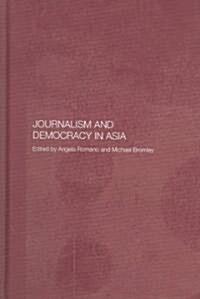 Journalism and Democracy in Asia (Hardcover)