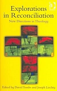 Explorations in Reconciliation : New Directions in Theology (Hardcover, New ed)