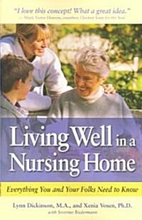 Living Well in a Nursing Home: Everything You and Your Folks Need to Know (Paperback)