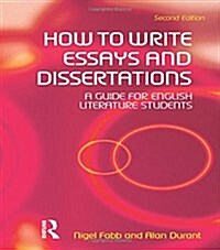 How to Write Essays and Dissertations : A Guide for English Literature Students (Paperback, 2 ed)