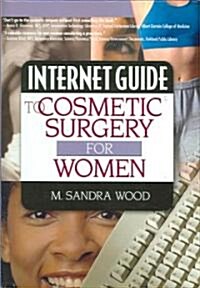 Internet Guide to Cosmetic Surgery for Women (Hardcover, Revised and Upd)