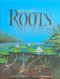 What Do Roots Do? (Hardcover)