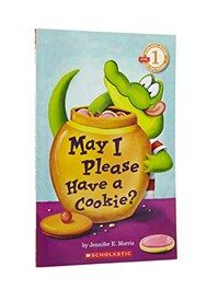 Scholastic Reader Level 1: May I Please Have a Cookie?: May I Please Have a Cookie? (Paperback)