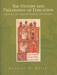 The History and Philosophy of Education: Voices of Educational Pioneers (Paperback)