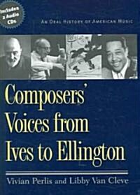 Composers Voices from Ives to Ellington (Hardcover, Compact Disc)