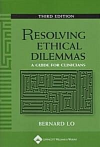 Resolving Ethical Dilemmas (Paperback, 3rd)