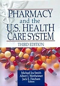 Pharmacy and the U.S. Health Care System (Hardcover, 3)
