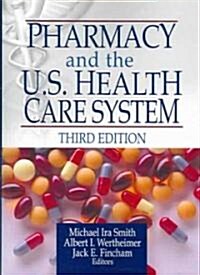 Pharmacy and the U.S. Health Care System (Paperback, 3rd)