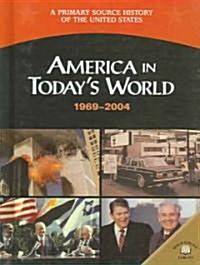 America in Todays World 1969-2004 (Library Binding)