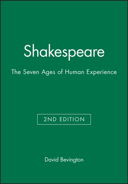 Shakespeare: The Seven Ages of Human Experience (Paperback, 2, Revised)