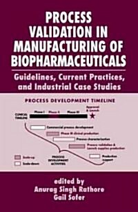 Process Validation in Manufacturing of Biopharmaceuticals: Guidelines, Current Practices, and Industrial Case Studies (Hardcover, 2)