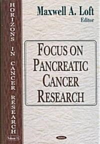 Focus on Pancreatic Cancer Research (Hardcover)