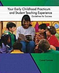 Your Early Childhood Practicum and Student Teaching Experience (Paperback)