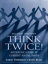 Think Twice! Sociology Looks at Current Social Issues (Paperback, 2)