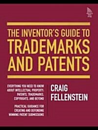 The inventors Guide To Trademarks And Patents (Hardcover)
