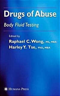 Drugs of Abuse: Body Fluid Testing (Hardcover, 2005)