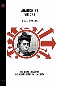 Anarchist Voices : An Oral History of Anarchism in America (Paperback, New ed)