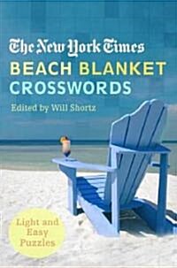 The New York Times Beach Blanket Crosswords: Light and Easy Puzzles (Paperback)
