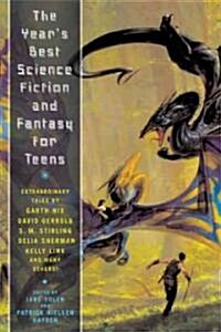The Years Best Science Fiction and Fantasy for Teens: First Annual Collection (Paperback)