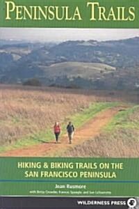 Peninsula Trails: Hiking and Biking Trails on the San Francisco Peninsula (Paperback, 4, Revised)