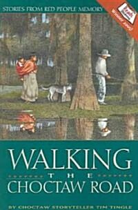 Walking the Choctaw Road: Stories from Red People Memory (Paperback)