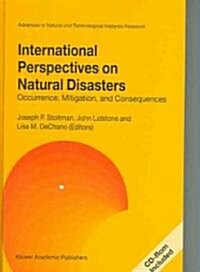 International Perspectives on Natural Disasters: Occurrence, Mitigation, and Consequences [With CDROM] (Hardcover, 2004. Corr. 2nd)