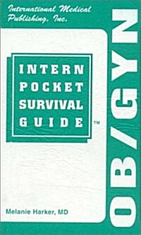 The Ob/gyn Intern Pocket Survival Guide (Paperback, 1st)