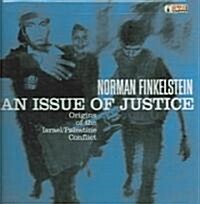 An Issue Of Justice : Origins of the Israel/Palestine Conflict (CD-Audio)
