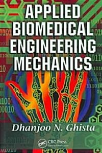 Applied Biomedical Engineering Mechanics (Hardcover, 1st)