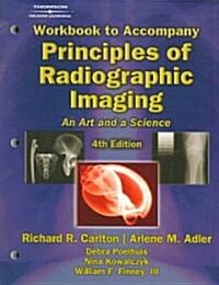 Principles of Radiographic Imaging (Paperback, 4th, Workbook)