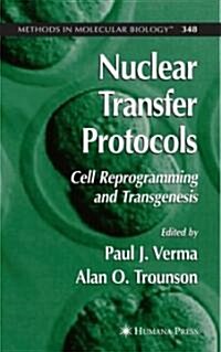 Nuclear Transfer Protocols: Cell Reprogramming and Transgenesis (Hardcover, 2006)
