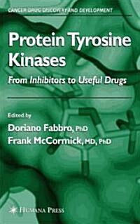 Protein Tyrosine Kinases: From Inhibitors to Useful Drugs (Hardcover, 2006)