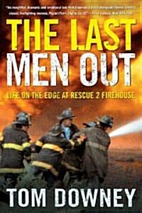 The Last Men Out: Life on the Edge at Rescue 2 Firehouse (Paperback)