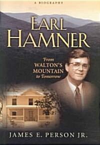 Earl Hamner: From Waltons Mountain to Tomorrow (Hardcover)
