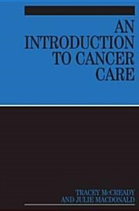 An Introduction To Cancer Care (Paperback)